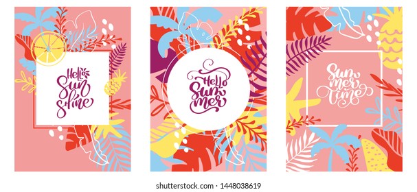 Three greeting cards with Text Hello Sunshine, Hello Summer and Summer Time in tropical floral leaves frame. Hand drawn set lettering calligraphy vector illustration