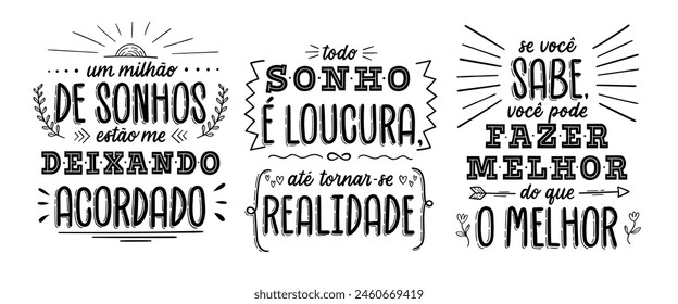 Three handwritten lettering phrases in Portuguese. Translation - A million dreams are keeping me awake. - Every dream is crazy until it becomes reality. - If you know, you can do better than the best.