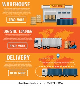 Three horizontal color banners logistics loading, unloading and delivery of goods. Logistic center with boxes on pallets and containers, loading goods in a forklift truck, delivery route on the world 