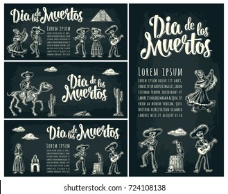 Three horizontal   one vertical posters for Day the Dead  Skeleton in Mexican national costumes hold candle  dance  play guitar  trumpet  Dia de los Muertos lettering  Vintage vector engraving