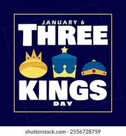 Three Kings Day to celebrate on January 6th. Illustration of three king crowns with bold text in frame on dark blue background.