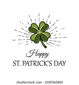 Three leaf green clover leaf in beams, an attribute to St. Patrick s day. Vector illustration isolated on white background. Happy Patrick s day lettering.