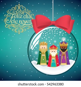 the three magic kings in Christmas decoration ball. Happy Epiphany written in Spanish.