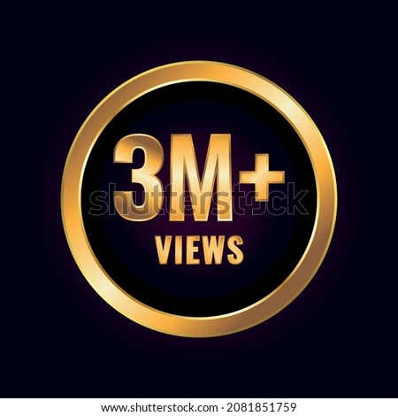 Three Million Plus Views. Millions Views Isolated Luxury Label Vector