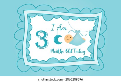  I am three months old today. greeting card, vector illustration design
