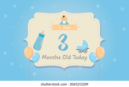  I am three months old today. greeting card, vector illustration design
