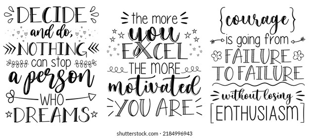 Three motivational lettering phrases. Fully editable and well organized.