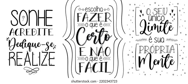 Tres frases motivacionales en portugués brasileño. Traducción - Sueña, crea, Dedicate, actúa. - Elige hacer lo que es correcto y no lo que es fácil. - Tu único límite es tu propia mente.