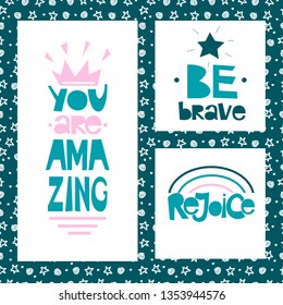 Three motivational quotes on blue background of stars and spirals. Be brave. You are amazing. Rejoice. Poster. Card. Print