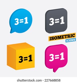 Three for one sign icon. Take three pay for one sale button. 3 equals 1. Isometric speech bubbles and cube. Rotated icons with edges. Vector