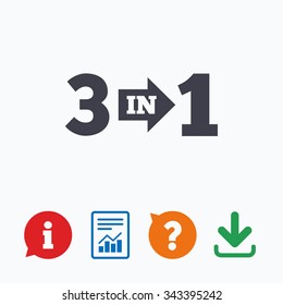 Three in one suite sign icon. 3 in 1 symbol with arrow. Information think bubble, question mark, download and report.