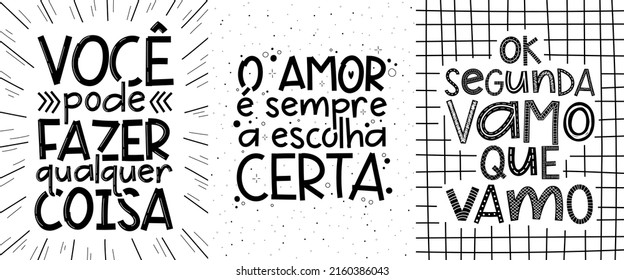 Three phrases in Brazilian Portuguese. Translation - You can do Anything - Love is always the right choice - Ok monday, let's do this.