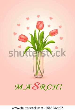 Three pink tulips in a glass vase with an inscription in English from MARCH 8th! on a vertical pink background with a scattering of hearts. Greeting cards. Woman's day. Vector illustration.