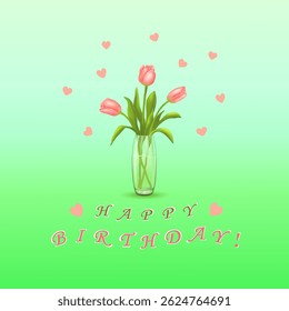 Three pink tulips in a vase and the inscription with congratulations in English HAPPY BIRTHDAY! on a square blue-green background with hearts. Greeting cards. Vector illustration.
