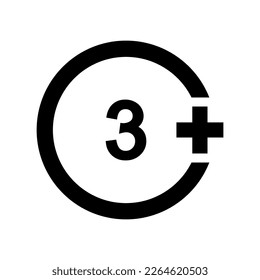 Three plus sign. Number 3 in circle isolated on white background. Age censor symbol. Kids suitable medicine sign. Movie viewing age limit label. Vector graphic illustration.