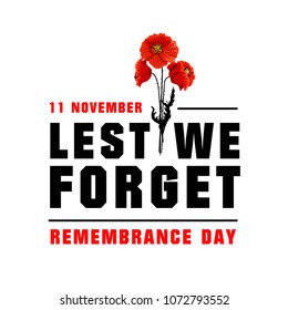 Three poppy flowers for Remembrance day vector. Poster for 11 of November, black and red letters on white background. Concept of honoring memory of British soldiers killed in the First World War.