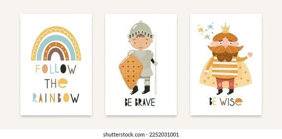 Three posters Knight with spear and sword Be brave, Follow the rainbow and the king Be wise Vector illustration