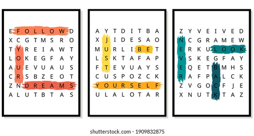 Three posters. A word search puzzle with a motivational messages. Design for t-shirts, cards, prints, posters, stickers. Follow your dreams, just be yourself, never look back