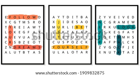 Three posters. A word search puzzle with a motivational messages. Design for t-shirts, cards, prints, posters, stickers. Follow your dreams, just be yourself, never look back
