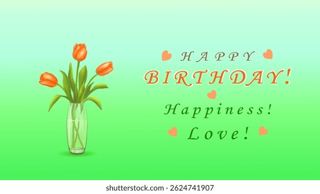 Three red tulips in a vase and an inscription with congratulations in English Happy BIRTHDAY! HAPPINESS! LOVE! on a horizontal blue-green background. Greeting cards. Vector illustration.