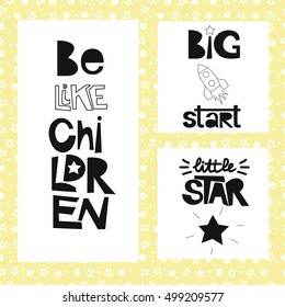Three sentences on the background of stars and spirals. Be like children. Great start.Little star. Kids design.