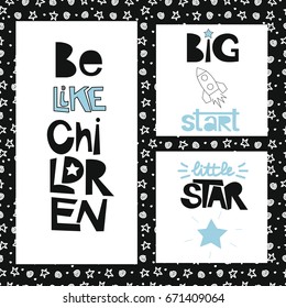 Three sentences on the background of stars and spirals. Be like children. Great start.Little star. Kids design. Poster.