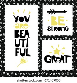 Three sentences on black background of stars and spirals. Be strong. You are beautiful. Great. Poster. Card.