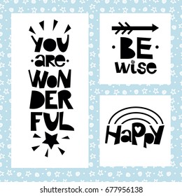 Three sentences on black background of stars and spirals. Be wise. You are wonderful. Happy. Poster. Card. Motivational quotes