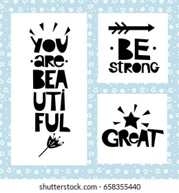 Three sentences on blue background of stars and spirals. Be strong. You are beautiful. Great. Poster. Card.