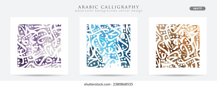 Three Sets Beautiful Random Arabic Calligraphy Greeting Watercolor Background Vector Design Without SPESIFIC MEANING IN ENGLISH For Decoration, Wallpaper, Banner, Illustration, Cover And Greeting Card