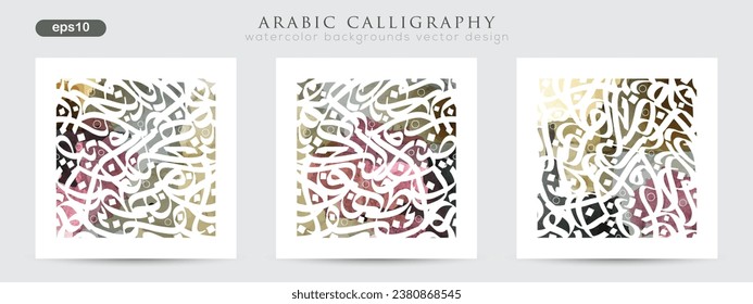 Three Sets Beautiful Random Arabic Calligraphy Greeting Watercolor Background Vector Design Without SPESIFIC MEANING IN ENGLISH For Decoration, Wallpaper, Banner, Illustration, Cover And Greeting Card