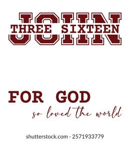 three Sixteen join for god so loved the world