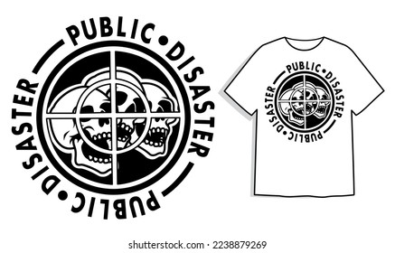 Three skull objects in the range of firearms telescopes and the addition of the "PUBLIC DISASTER" font. This design can be used to design clothing products and accessories.