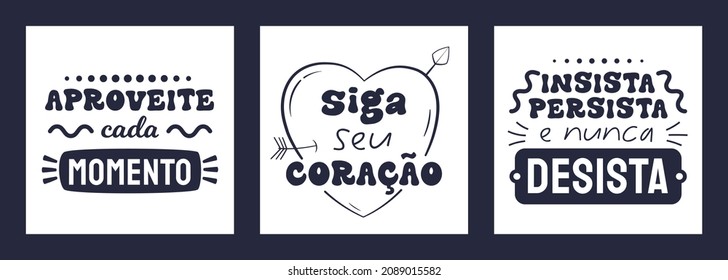 Three squared posters in Brazilian Portuguese. Translate - Enjoy the moment - Follow your heart - Insist, persist and never give up.
