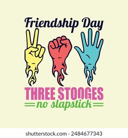 Drei Stöcke Kein Slapstick Lustiges Friendship Day T-Shirt Design
