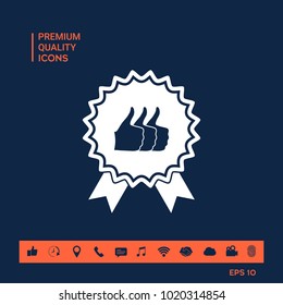 Three symbols Thumb Up Gesture - label with ribbons. Thumb up icon - the highest score, the best choice, the highest rating