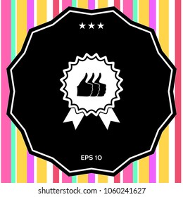 Three symbols Thumb Up Gesture - label with ribbons. Thumb up icon - the highest score, the best choice, the highest rating