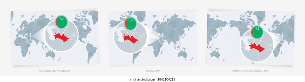 Three versions of the World Map with the enlarged map of Turkmenistan with flag. Europe, Asia, and America centered world maps.