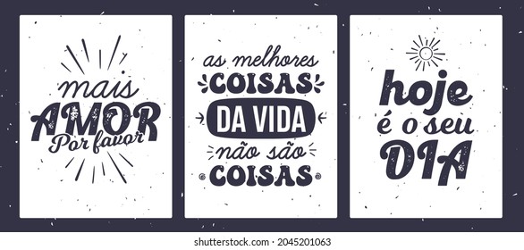 Three Vintage Brazilian Portuguese Poster Vector. Translation: "More love please" "The best things in life are not things" "Today is your day"