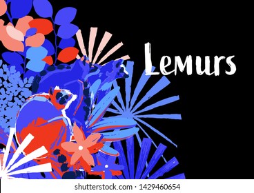 Three wild lemurs sitting among the exotic flowers. Abstract vector design drawn in the technique of rough brush in vibrant colors