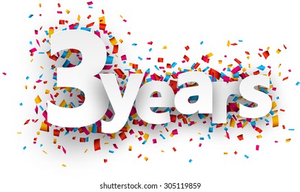 
Three years paper sign over confetti. Vector holiday illustration. 