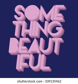 Three-dimensional typography,slogan graphic for t-shirt