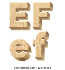 Three-dimensional wooden alphabet. Vector illustration of 3d realistic font characters of wood. Letters e f