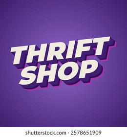 Thrift shop. Text effect design in bold fonts with 3D style, good for social media post. purple color