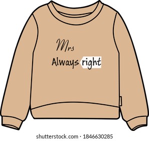 A thrift tee or sweater design " mrs always right" for your product design. Fashion and industrial. 