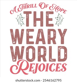 A THRILL OF HOPE THE WEARY WORLD REJOICES  Christmas Christian T-Shirt design