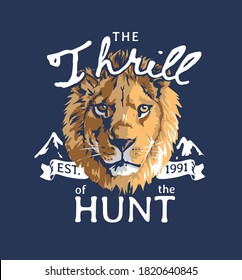 thrill of the hunt slogan with lion head graphic illustration