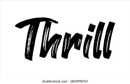 Thrill Typography Hand drawn Brush lettering words in Black text and phrase isolated on the White background