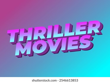 Thriller movies. Text effect design in modern colors and 3D style