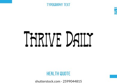 Thrive Daily   -Modern Stylish Typography Text Health Caption